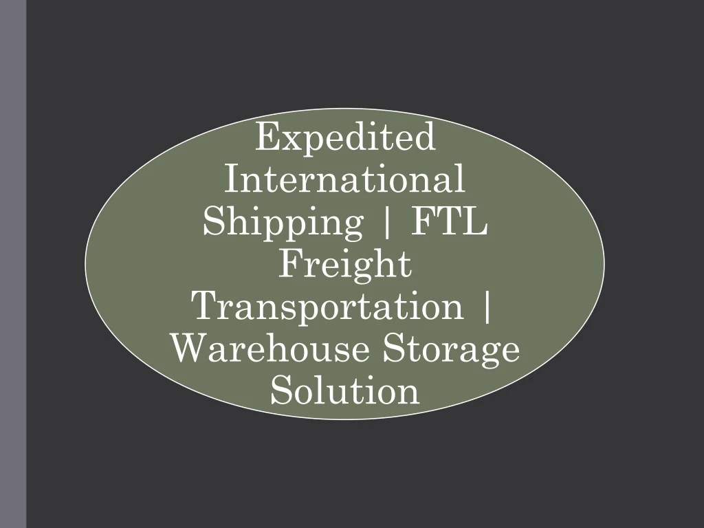 expedited international shipping ftl freight