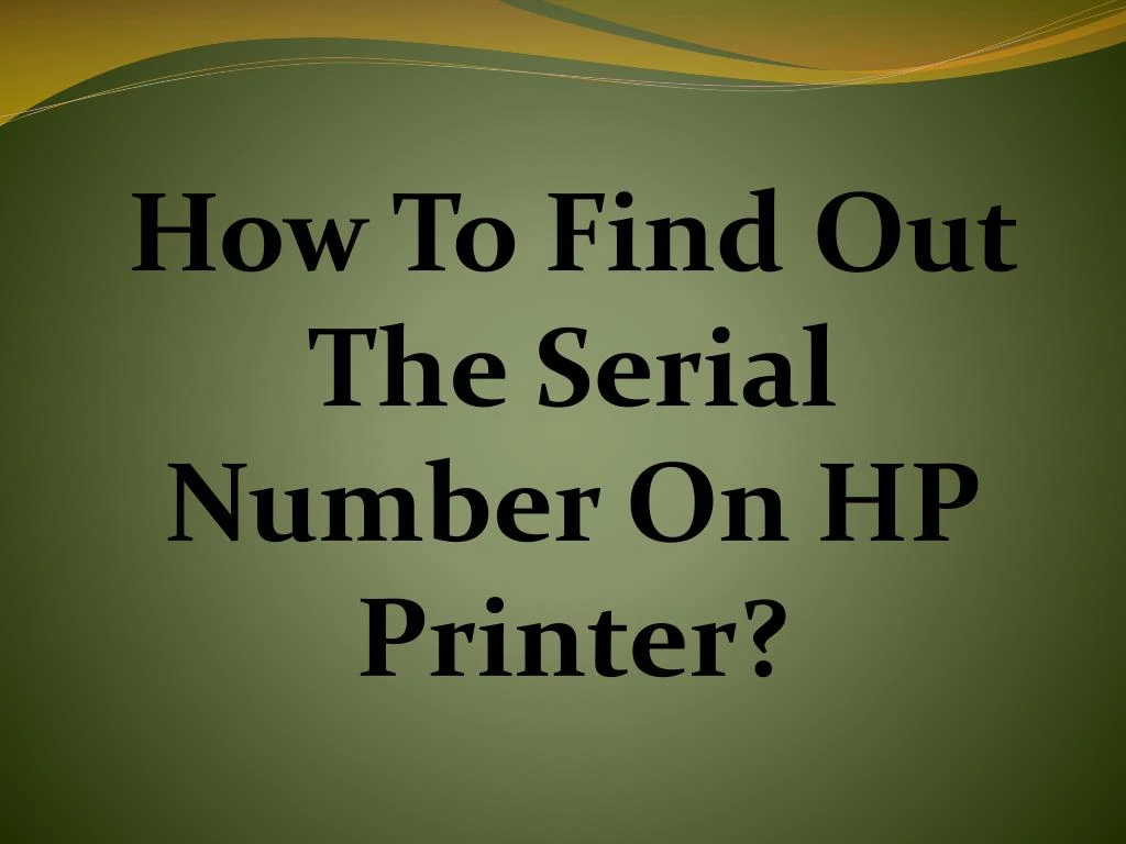 how to find out the serial number on hp printer