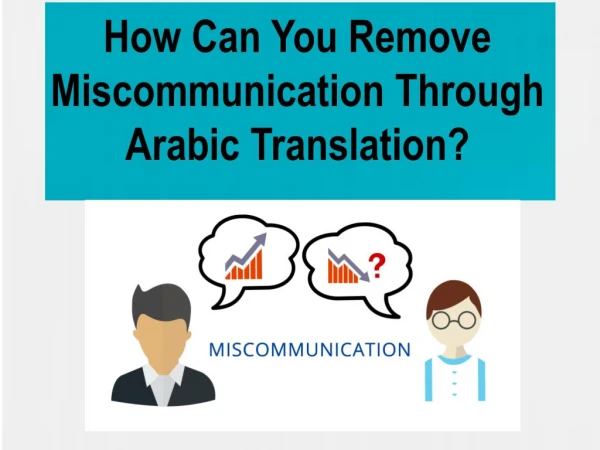 How Can You Remove Miscommunication Through Arabic Translation?