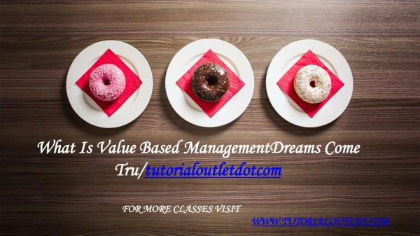 What Is Value Based ManagementDreams Come True/tutorialoutletdotcom
