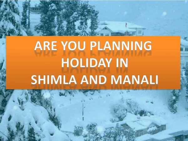 Shimla and Manali Tour From Delhi