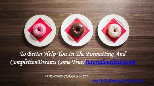 To Better Help You In The Formatting And CompletionDreams Come True/tutorialoutletdotcom