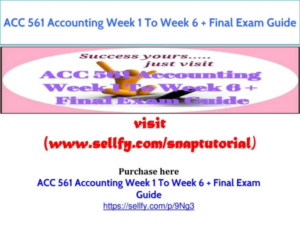 ACC 561 Accounting Week 1 To Week 6 Final Exam Guide