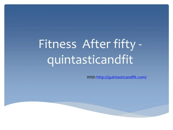 Fitness After fifty - quintasticandfit