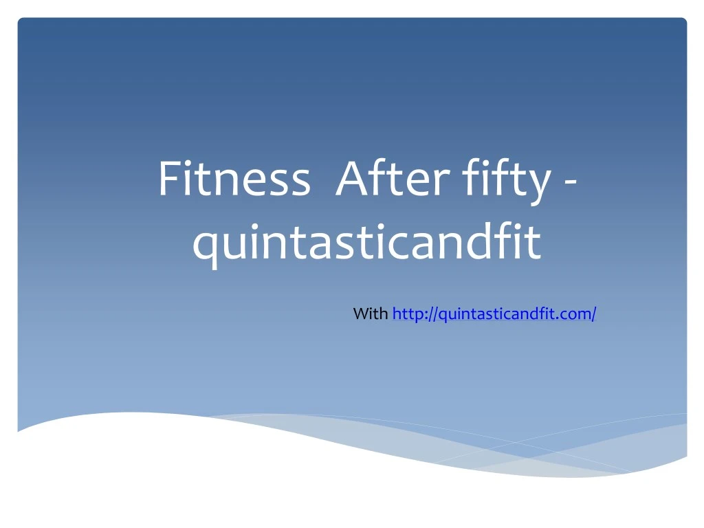 fitness after fifty quintasticandfit