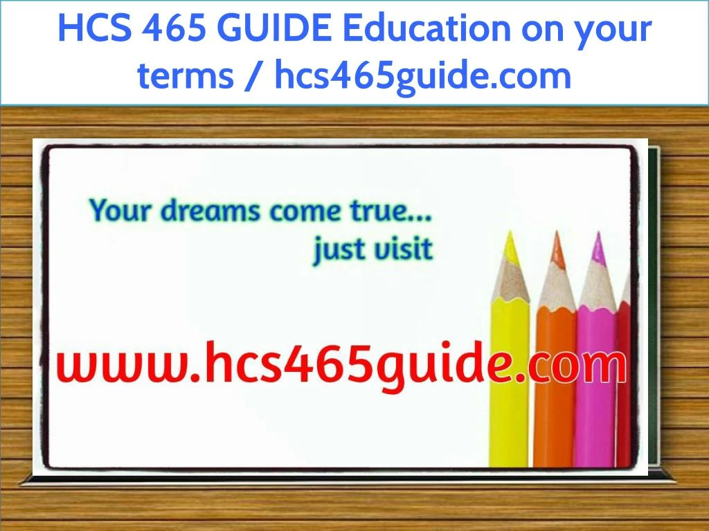 hcs 465 guide education on your terms hcs465guide