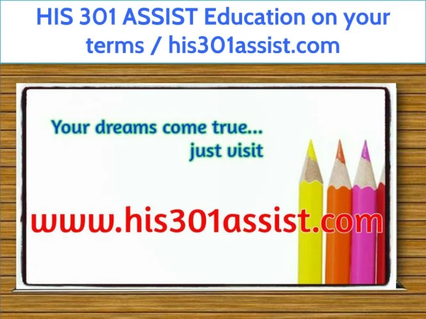 HIS 301 ASSIST Education on your terms / his301assist.com