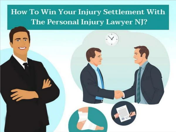 How To Win Your Injury Settlement With The Personal Injury Lawyer NJ?