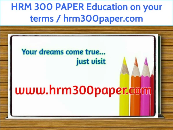 HRM 300 PAPER Education on your terms / hrm300paper.com