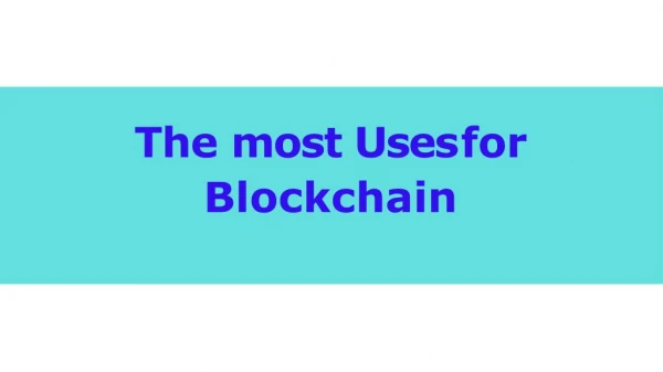Most uses for blockchain and blockchain training