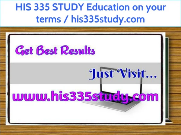 HIS 335 STUDY Education on your terms / his335study.com