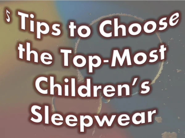 Purpose of the Children's Sleepwear