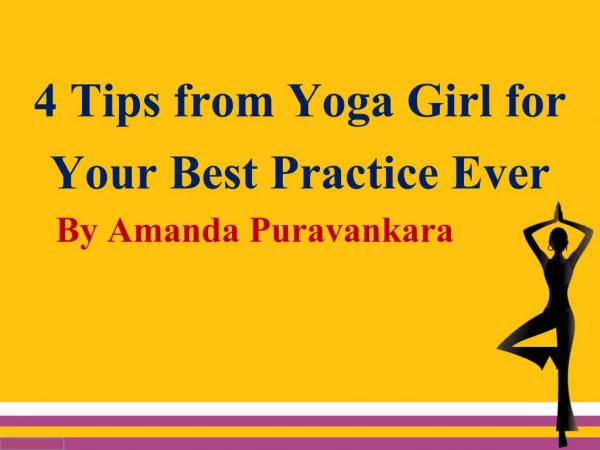 By Amanda Puravankara 4 Tips for Yoga Girl