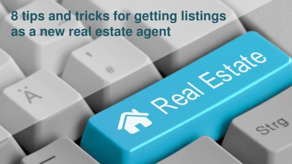 Tips for getting listings as a new real estate agent