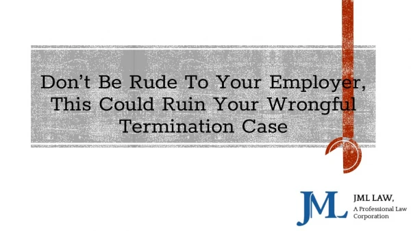 Don’t Be Rude To Your Employer, This Could Ruin Your Wrongful Termination Case