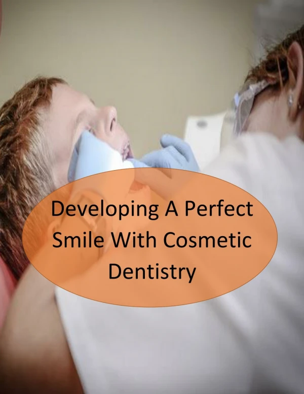 Developing A Perfect Smile With Cosmetic Dentistry