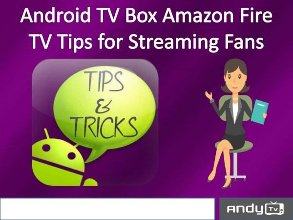 Best Android TV Box Amazon Fire TV Tips for Streaming Fans