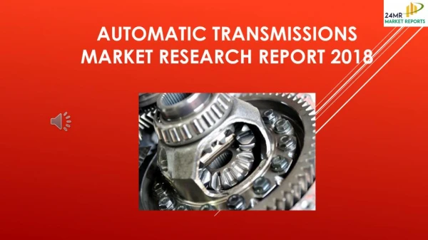 Automatic Transmissions Market Research Report 2018