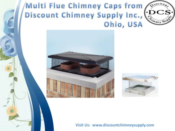 Best Multi flue Chimney Caps from Discount Chimney Supply Inc., Loveland, USA