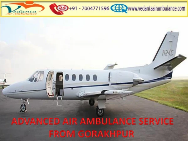 Vedanta Air Ambulance from Gorakhpur to Delhi is High-Tech service