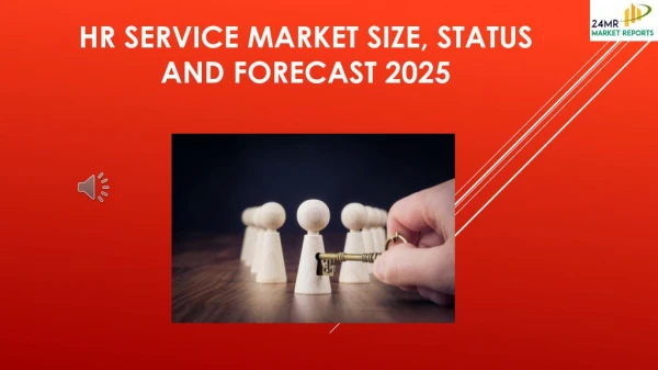 HR Service Market Size, Status and Forecast 2025