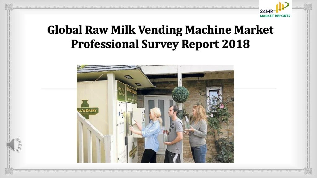 global raw milk vending machine market professional survey report 2018