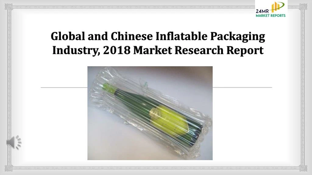 global and chinese inflatable packaging industry 2018 market research report