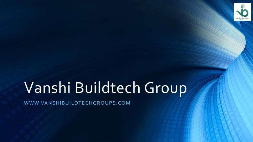 vanshi buildtech group