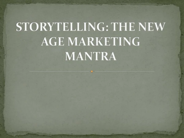 Storytelling - The New Age Marketing Mantra