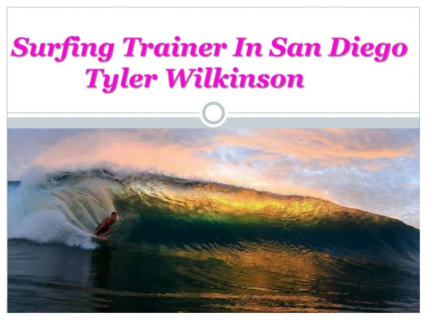 Water Surfing Expert | Tyler Wilkinson San Diego