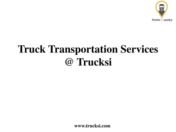 Truck Transportation Services In KSA
