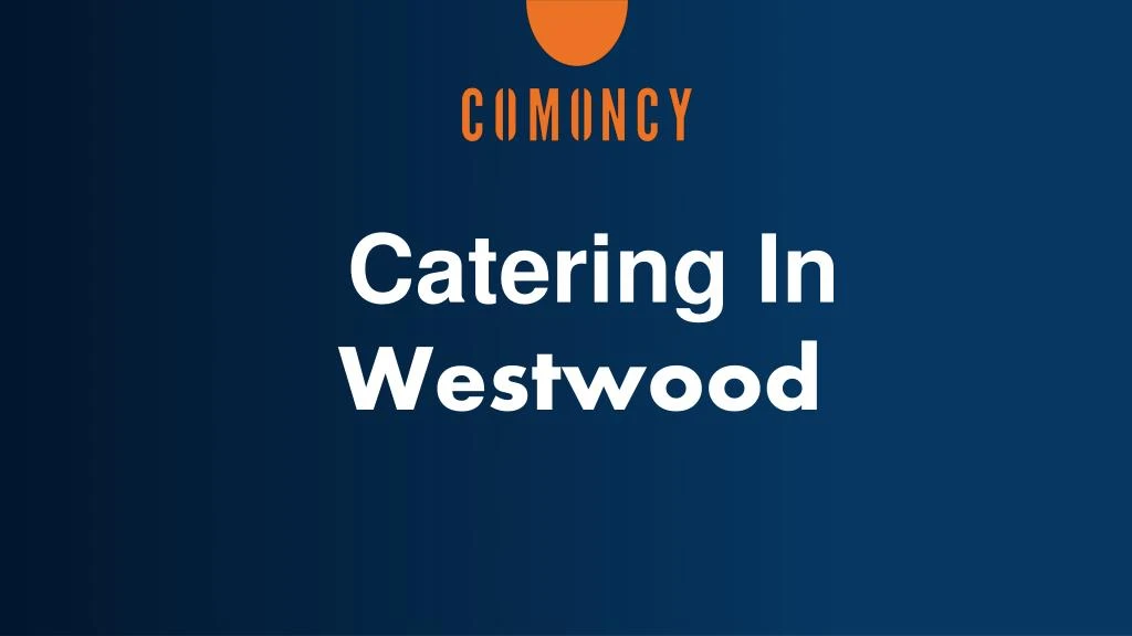 catering in westwood