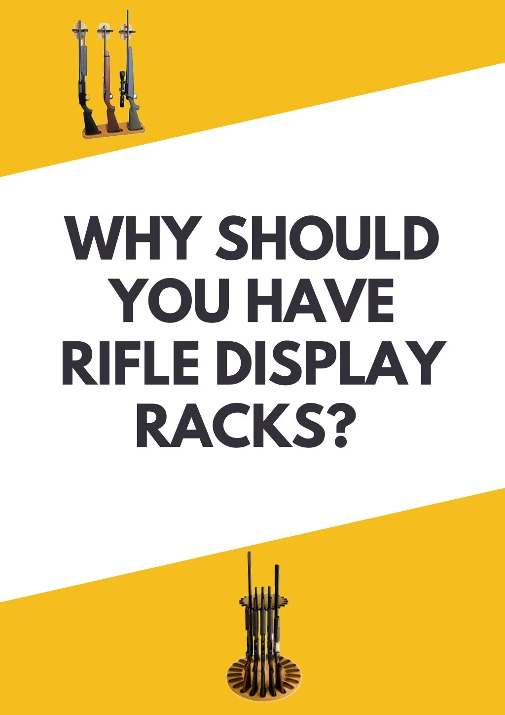 why should you have rifle display racks