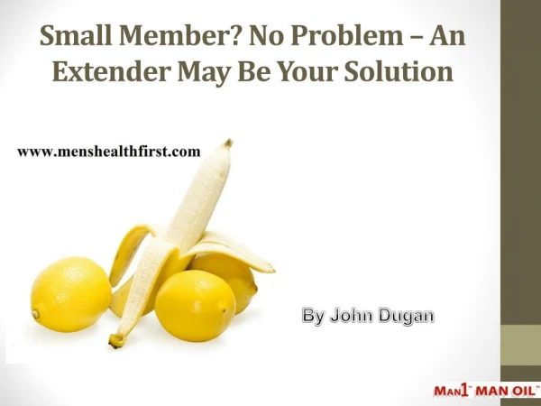 Small Member? No Problem – An Extender May Be Your Solution