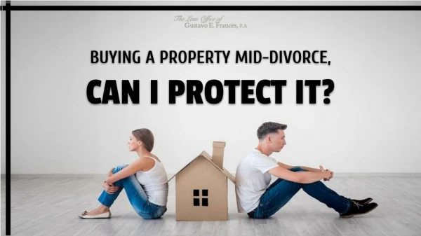 Buying a property mid divorce, can i protect it?