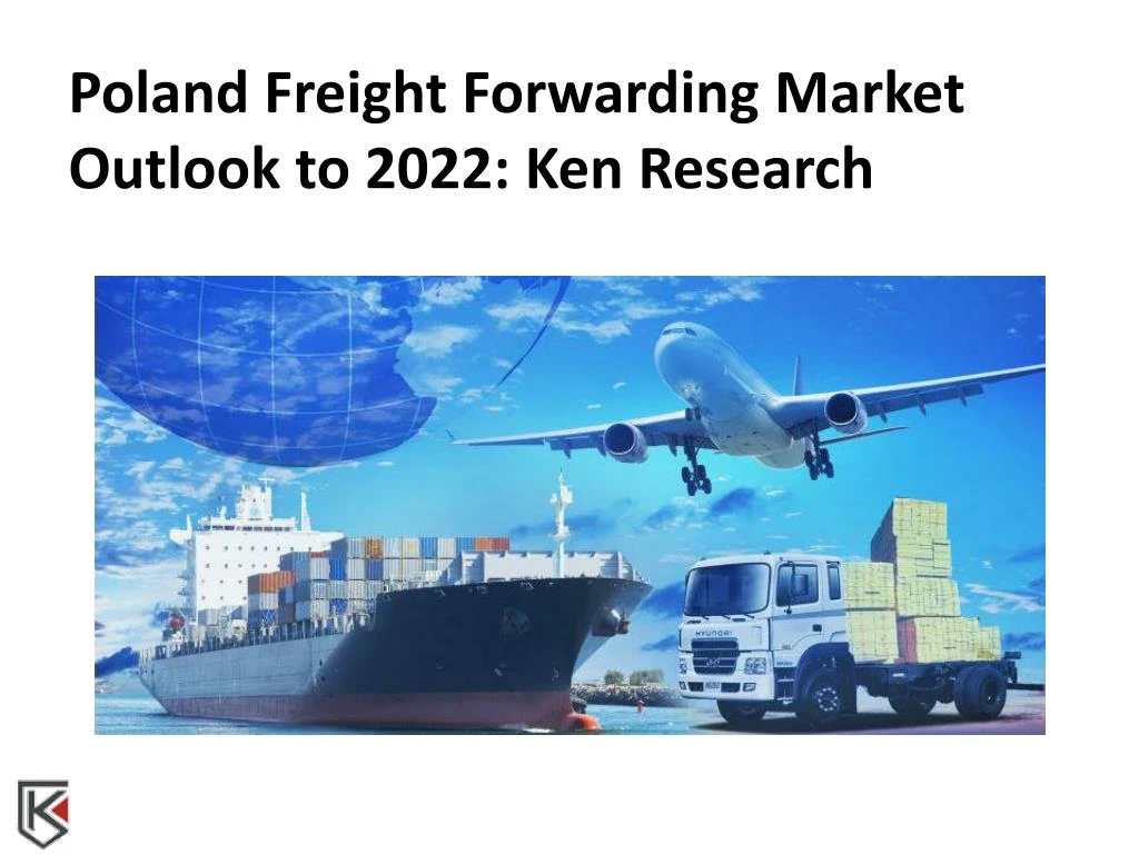 poland freight forwarding market outlook to 2022