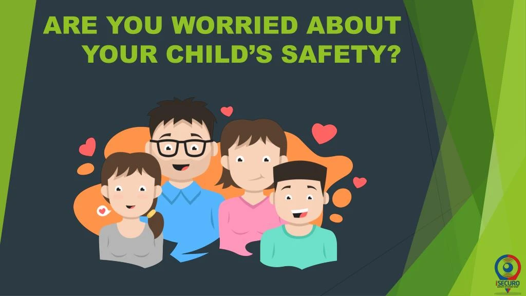 are you worried about your child s safety