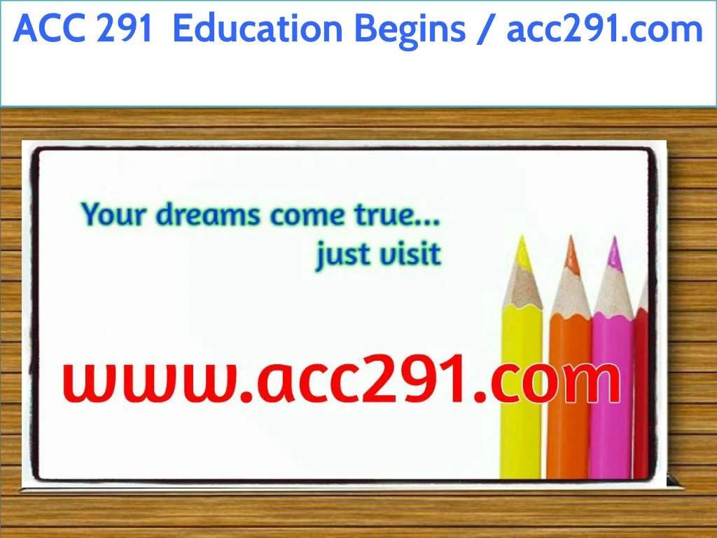 acc 291 education begins acc291 com