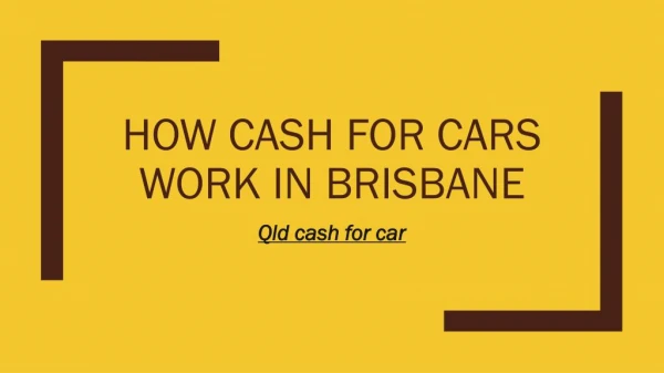 How Cash for cars Work in Brisbane