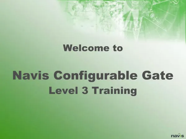 Welcome to Navis Configurable Gate Level 3 Training