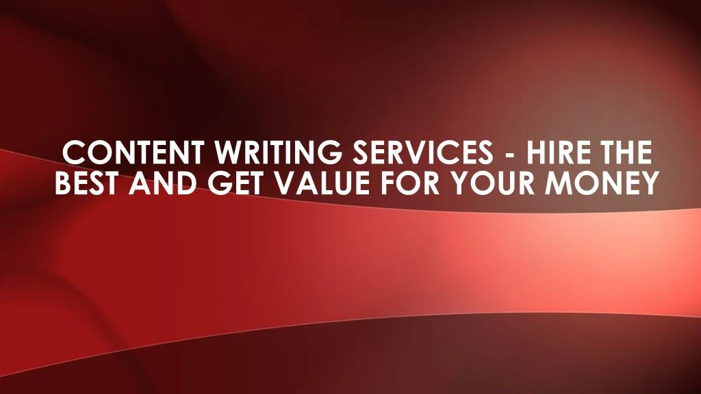 content writing services hire the best and get value for your money