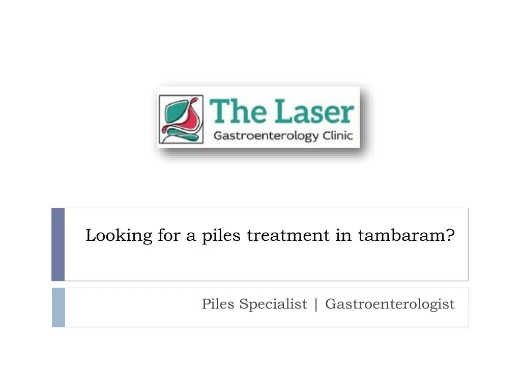 looking for a piles treatment in tambaram