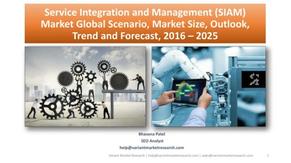 Service Integration and Management (SIAM) Market Global Scenario, Market Size, Outlook, Trend and Forecast, 2016 – 202