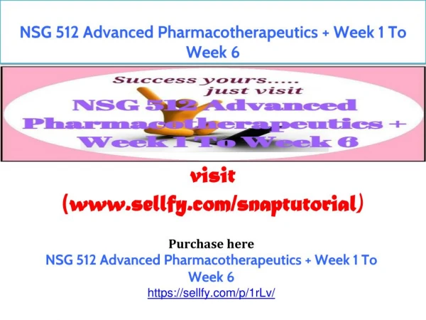 NSG 512 Advanced Pharmacotherapeutics Week 1 To Week 6