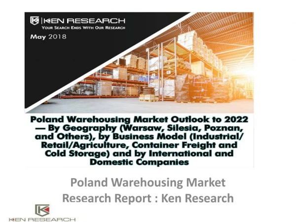 Warehousing Market in Poland,History of Warehousing,How Warehousing Business Evolved,The Role Warehousing Poland Report