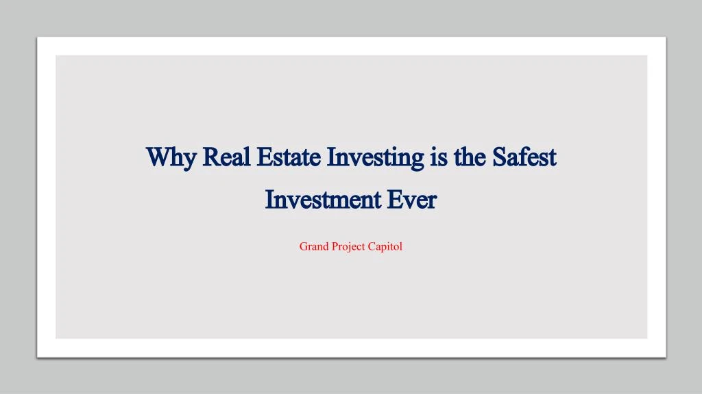 why real estate investing is the safest investment ever