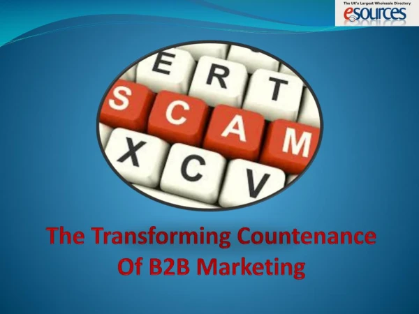 The Transforming Countenance Of B2B Marketing