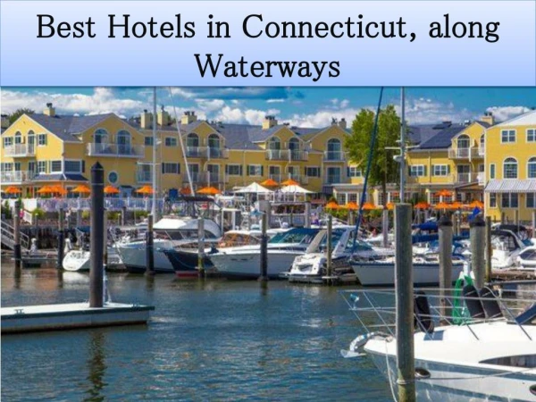 Best Hotels in Connecticut, along Waterways