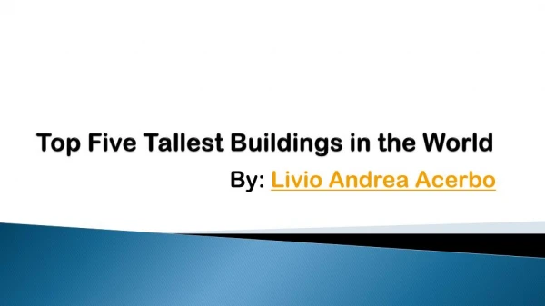 Tallest Buildings in the World by Livio Andrea Acerbo