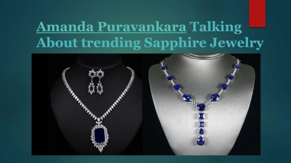 Amanda Puravankara Tell Us Trending Sapphire Jewelry